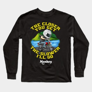 honda Monkey the slower  i will go Long Sleeve T-Shirt